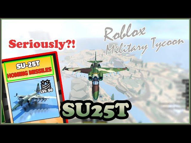 SU25T, ARE YOU SERIOUS?! Homing Missiles... Military Tycoon Roblox