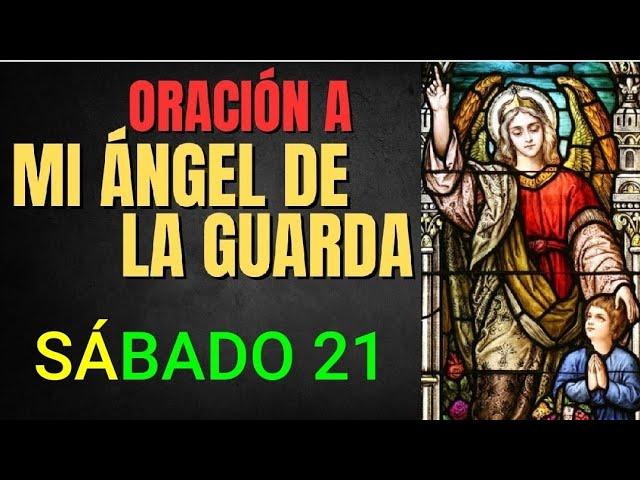  ORACIÓN AL ÁNGEL DE LA GUARDA.  SÁBADO 21 DE SEPTIEMBRE 2024 