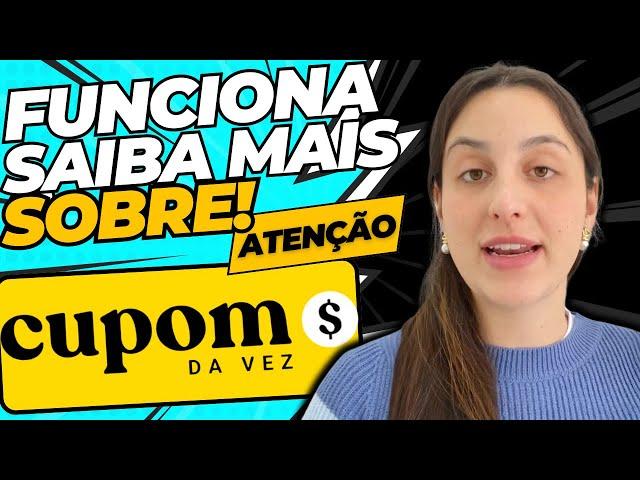 CUPOM DA VEZ APP ((É GOLPE?)) CUPOM DA VEZ FUNCIONA? CUPOM DA VEZ PAGA? CUPOM DA VEZ RECLAME AQUI!