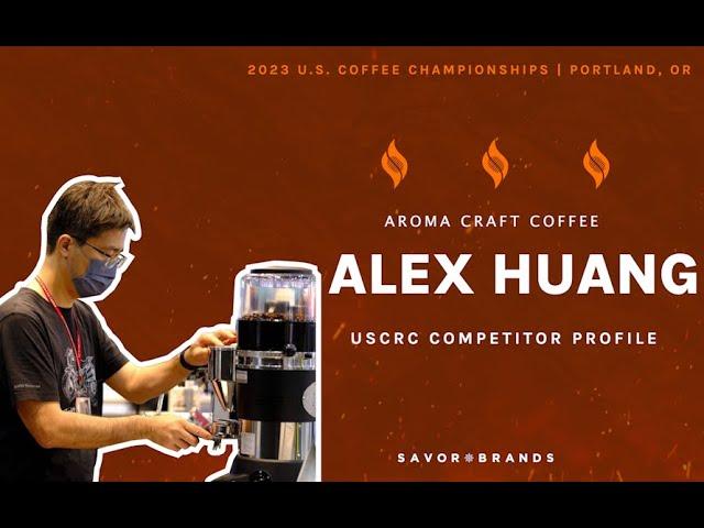 2023 U.S. Coffee Roasting Championship Competitor Profile: Alex Huang of Aroma Craft Coffee