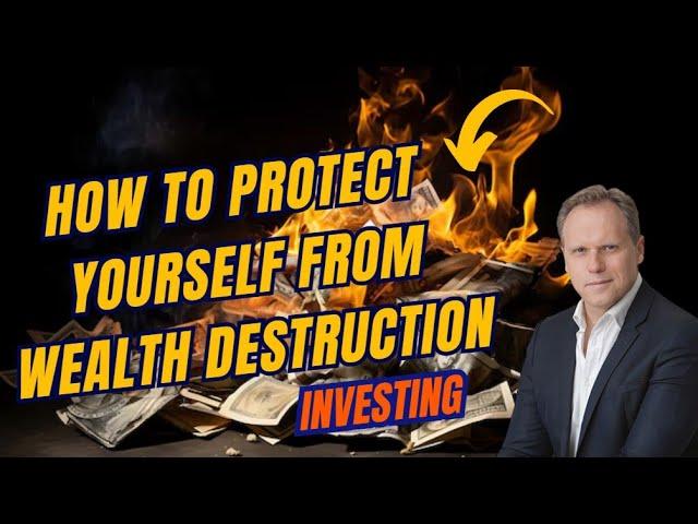 HOW TO PROTECT YOUR SAVINGS FROM WEALTH DESTRUCTION