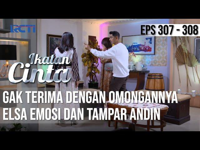 IKATAN CINTA - Berani Banget!! Karena Emosi Dengan Omongan Andin, Elsa Langsung Menamparnya