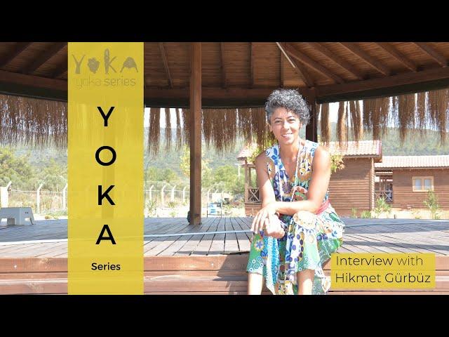 Yoka Series - Interview with Hikmet Gürbüz