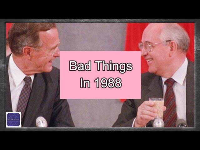 Bad Things Happened In 1988