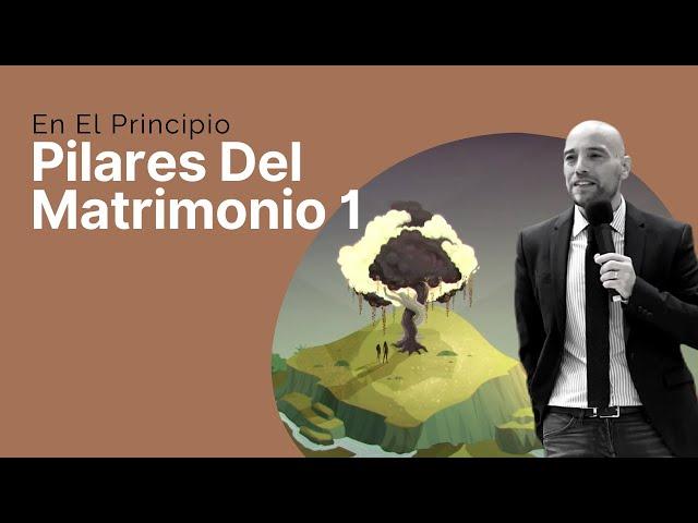 EN EL PRINCIPIO 6 | Pilares Del Matrimonio 1 | Israel Sanz