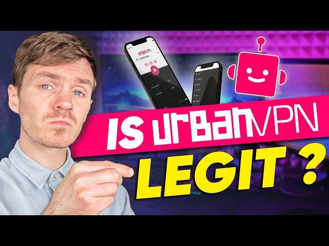 Is Urban VPN Legit? Honest Urban VPN Review