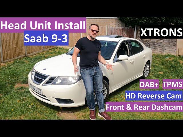 Saab 9-3 - 6gb XTRONS Android Head Unit Install - DAB, Front & Rear Dashcam DVR, Reverse Cam, TPMS
