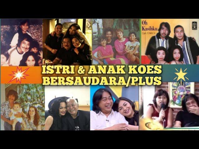 Istri dan anak2 keluarga Koes Plus/bersaudara