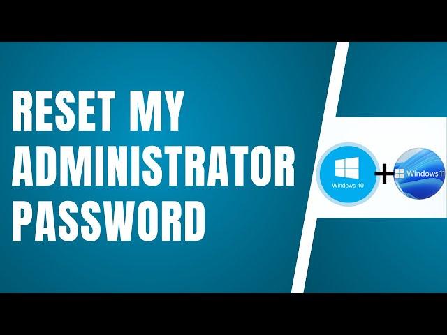 How Do I Reset My Administrator Password On Windows 11 & 10 !!  If I forgot The Admin Password