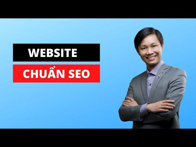 Website chuẩn SEO là gì? Yếu tố ảnh hưởng Web chuẩn SEO