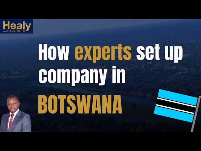 How to register a business in Botswana? Know how the experts open a company in Botswana!