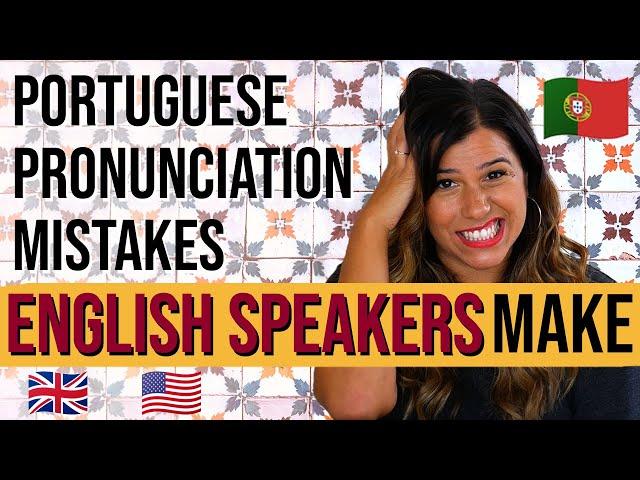 European Portuguese Pronunciation Mistakes English Speakers Make (and How to Fix Them!)