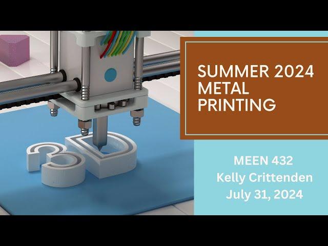 Summer 2024 Additive Fabrication | Metal Printing