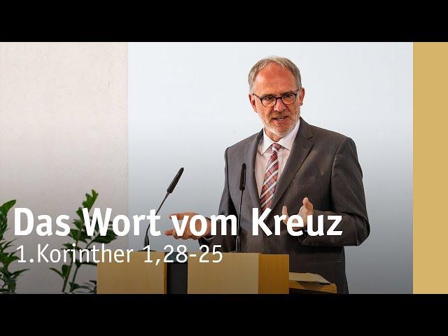 Das Wort vom Kreuz | 1. Korinther 1,18-25 | Stefan Weinbach