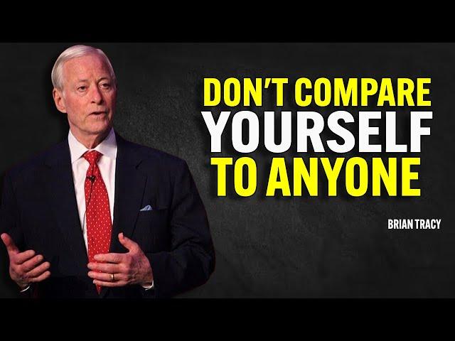 Don't Compare Yourself to Anyone | Brian Tracy Motivation