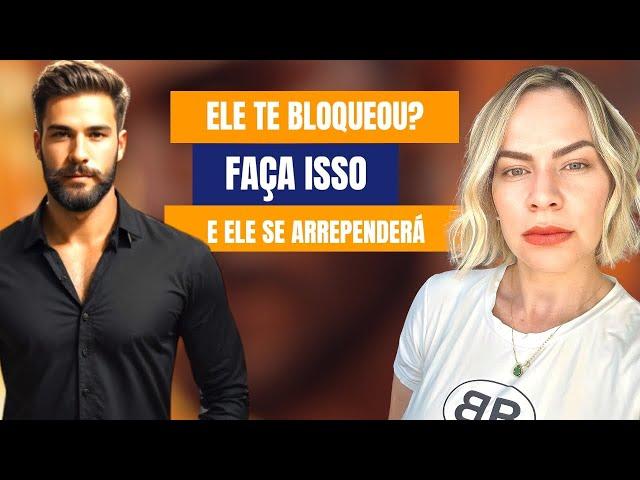 SE O HOMEM HOMEM TE BLOQUEOU FAÇA ISSO ELE SE ARREPENDERÁ | Dez Pra Meia Noite