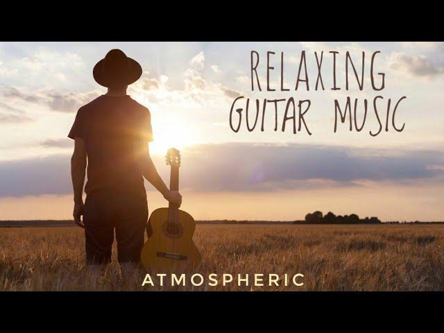 Best Relax Music.Relaxing Guitar Music.Romantic Guitar.Instrumental Music.Music For Stress Relief.