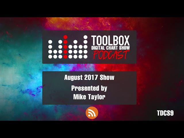 Toolbox Digital Chart Show Podcast 009  - August 2017 (Presented by Mike Taylor)