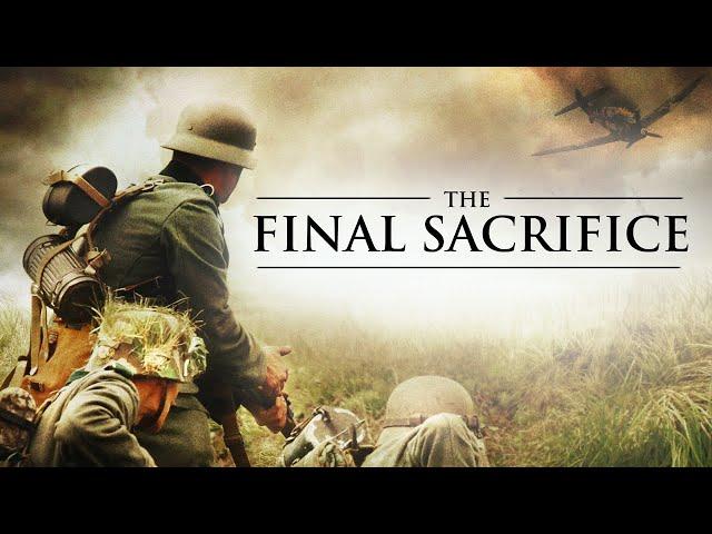 The Final Sacrifice |  Unique World War 2 Action Movie