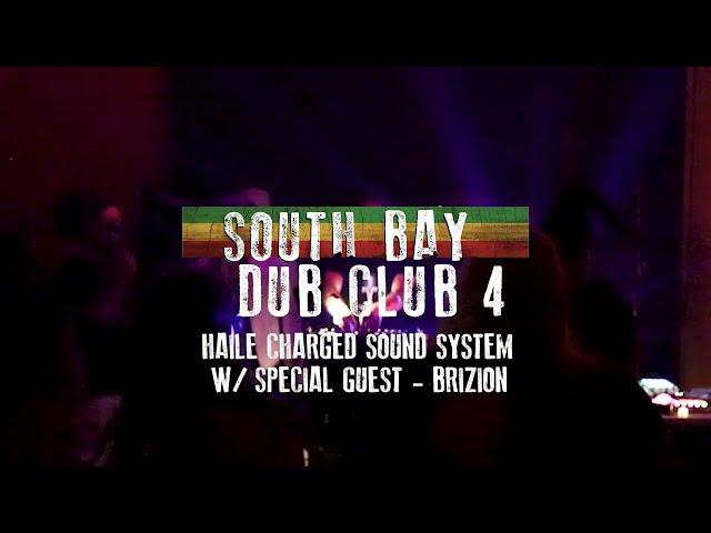 South Bay Dub Club #4 - Haile Charged + Brizion