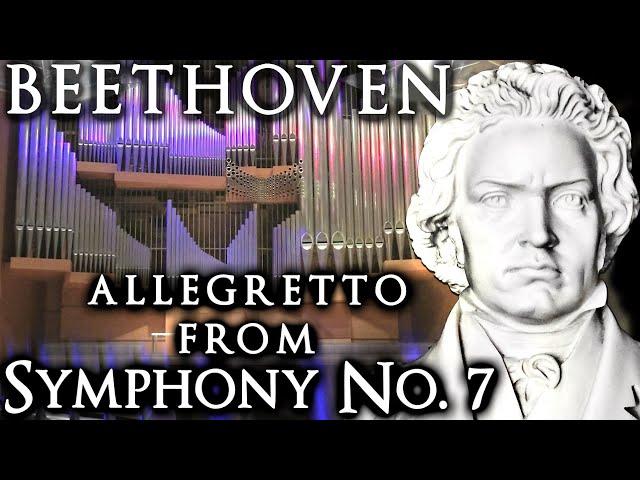 BEETHOVEN SYMPHONY NO.7 (ALLEGRETTO) - ORGAN - JONATHAN SCOTT - BRIDGEWATER HALL