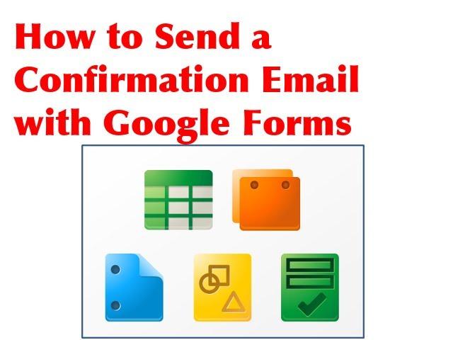 How to send a confirmation email with Google Forms