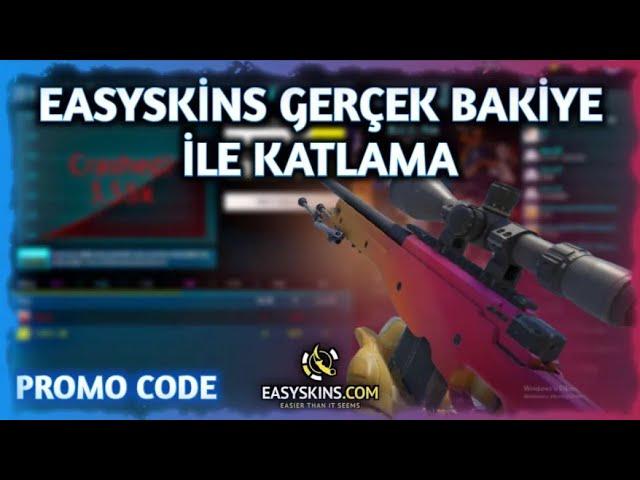 EASYSKINS GERÇEK BAKİYE İLE KATLAMAK-EASYSKİNS PROMO CODE2024