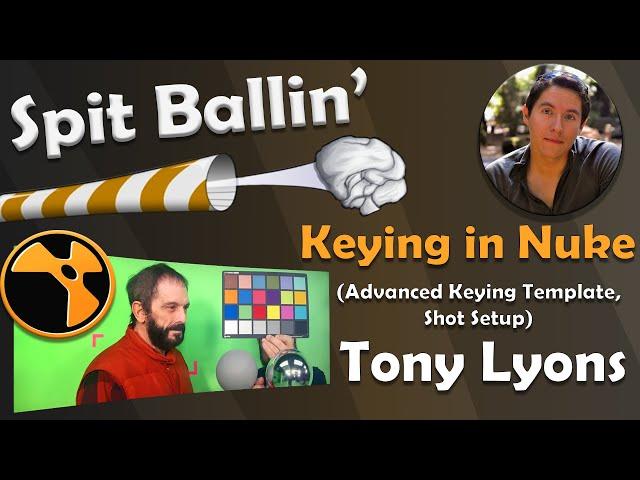 Spit Ballin' Episode 1: Keying in Nuke (Tony Lyons)