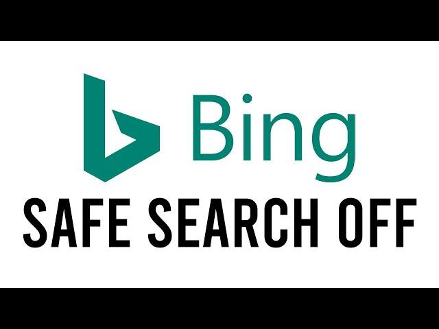 How To Turn Off Bing Safe Search (2021)