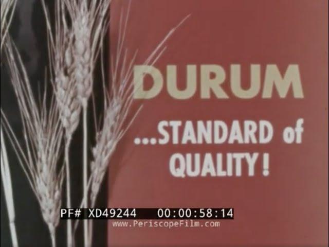 “ DURUM…STANDARD OF QUALITY! ” 1966 AMBER DURUM WHEAT & MACARONI PROMO FILM   NORTH DAKOTA XD49244