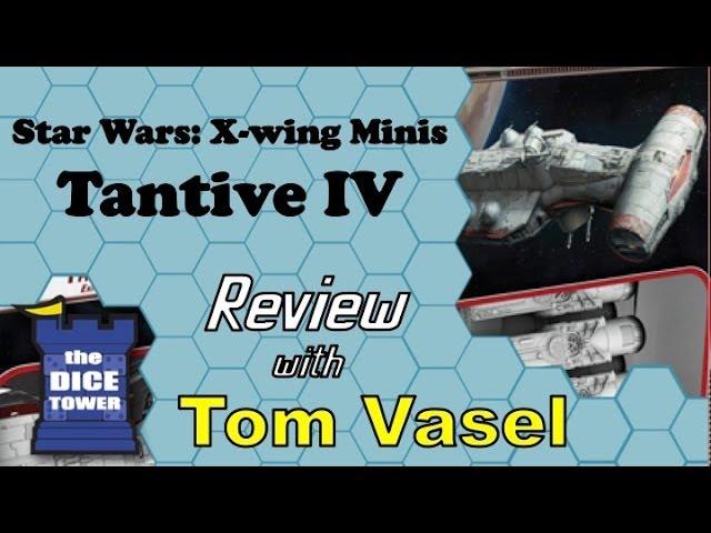 X-wing Miniatures: Tantive IV Review - with Tom Vasel