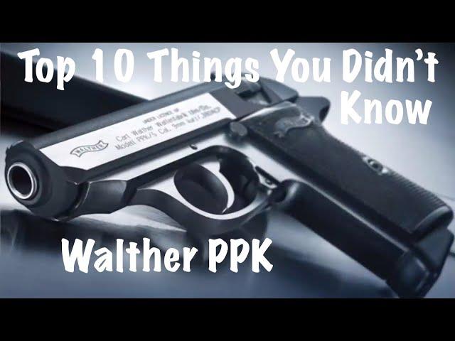 Top 10 Things You Didn't Know About The Walther PPK