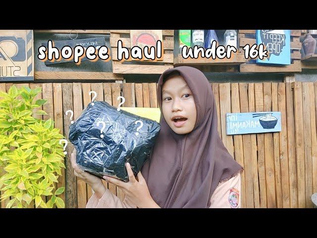 SHOPEE HAUL BARANG RANDOM UNDER 16K