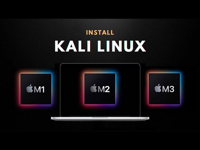 How to install Kali Linux 2024 on Mac M1 and M2