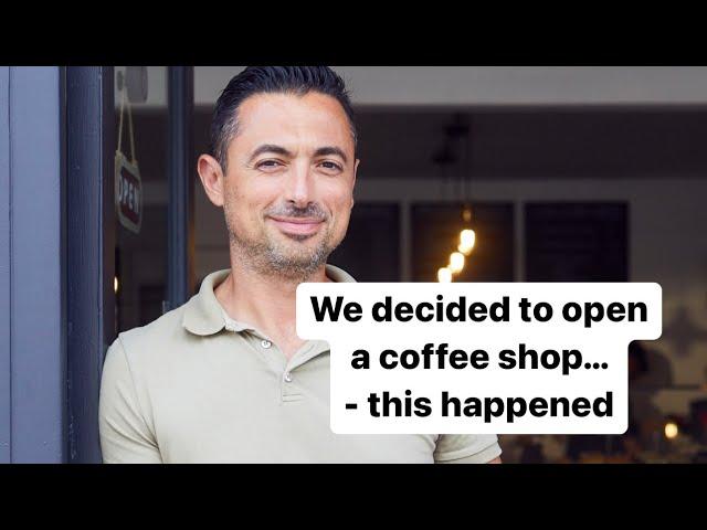 We decided to open a coffee shop - this is what happened