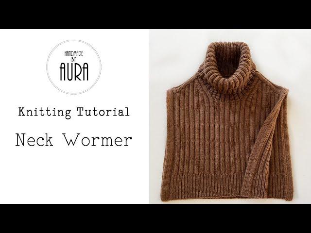 Knitting Tutorial / Neck Warmer