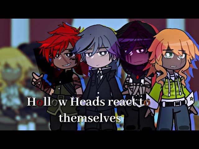 — Hollow heads react to themselves — Part 1/2 || AvA || Put on 2X!!! || Lucidity__dx ||