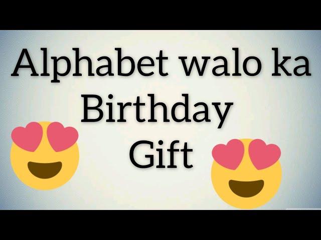 Alphabet walo ka birthday  gift | AtoZ walo ka birthday gift | gleam point