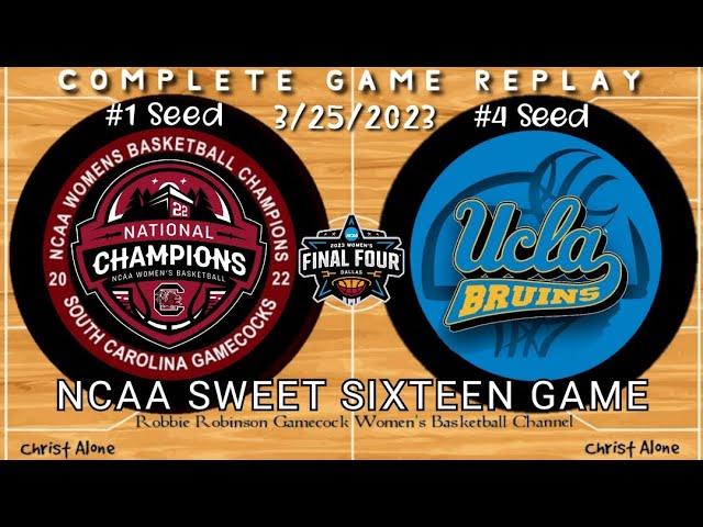 #1 Seed South Carolina Gamecocks vs. #4 Seed UCLA WBB - NCAA SWEET 16 GAME - (3/25/23 - FULL REPLAY)