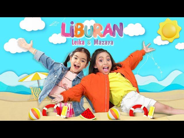 LEIKA GARUDITA & MAZAYA AMANIA - LIBURAN (OFFICIAL MUSIC VIDEO)