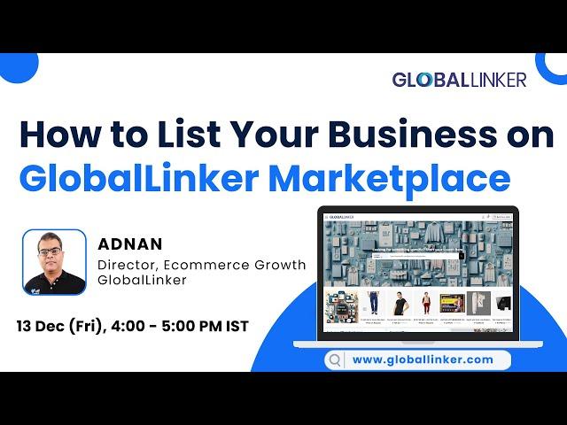 How to List Your Business on GlobalLinker Marketplace - 13 December 2024