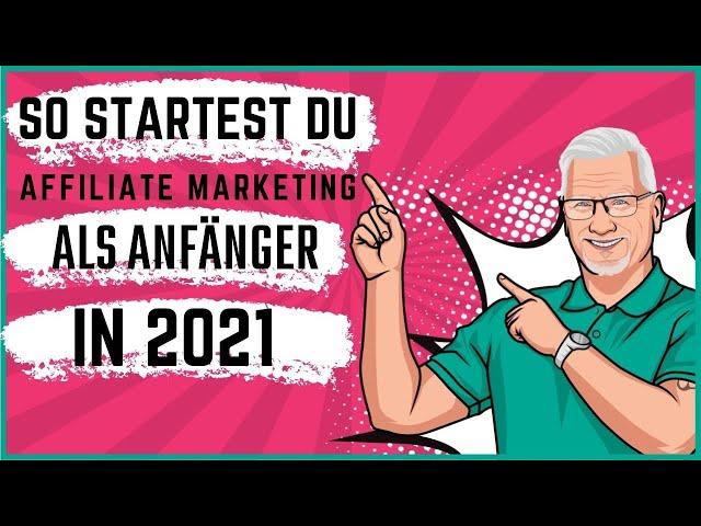 Affiliate Marketing für Anfänger 2021 - diese 6 Schritte solltest du kennen 