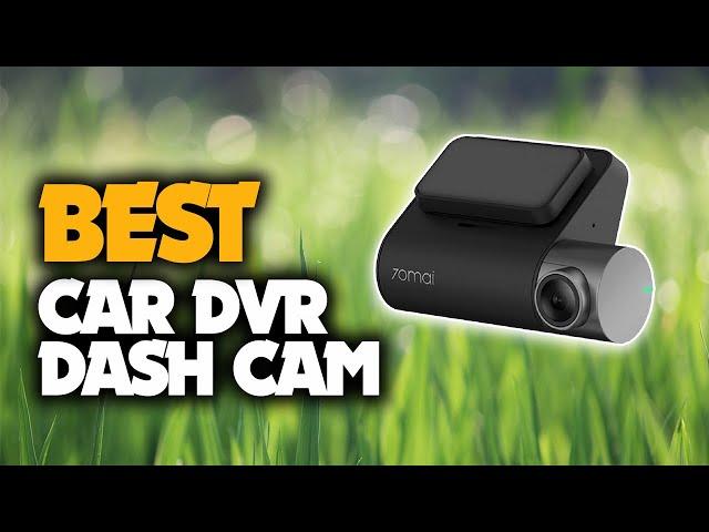 The Best Car DVR Dash Cam You Should Have