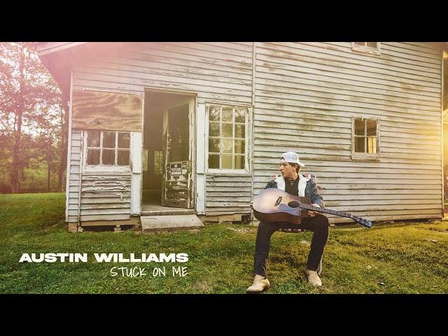 Stuck On Me - Austin Williams (Official Audio)