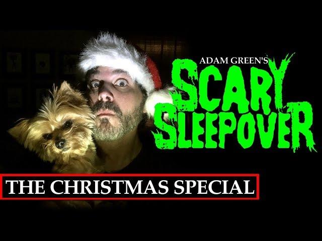 Adam Green's SCARY SLEEPOVER - "The Christmas Special"