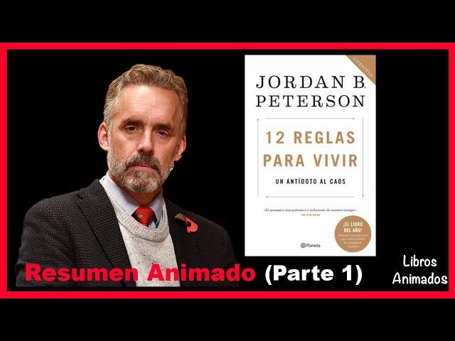 12 Reglas Para Vivir de Jordan Peterson (Parte 1) - Resumen Animado | Libros Animados
