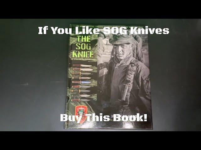 The Definitive Reference Guide to MACV-SOG Knives - The SOG Knife Vol.1 by Jason Hardy