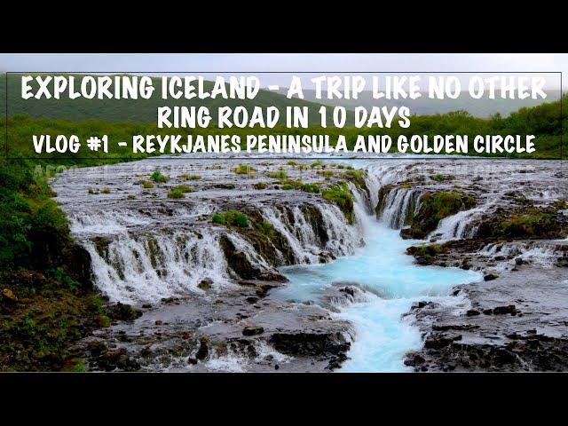 Exploring Iceland's Ring Road in 10 Days - Vlog #1 - Reykjanes Peninsula and The Golden Circle