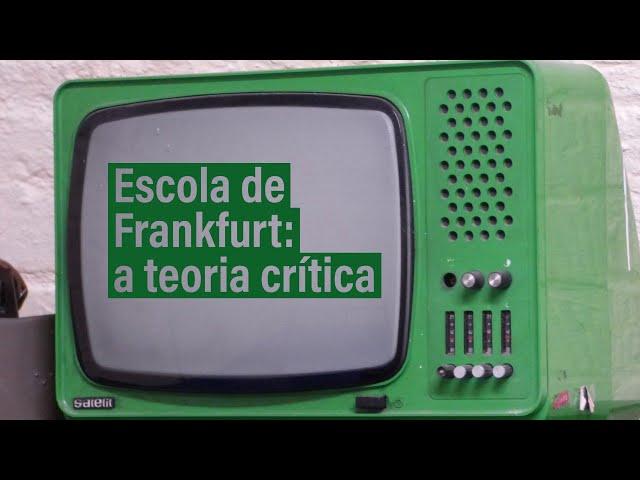 Escola de Frankfurt: a teoria crítica