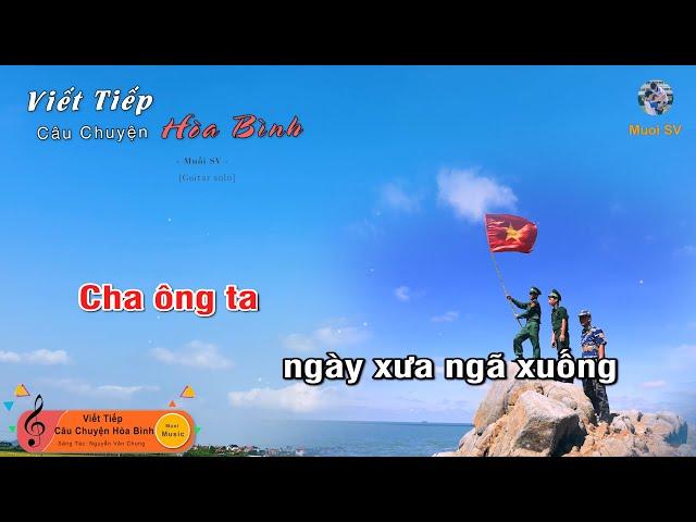 VIẾT TIẾP CÂU CHUYỆN HÒA BÌNH - (Guitar beat solo karaoke), Muoi Music | Muối SV